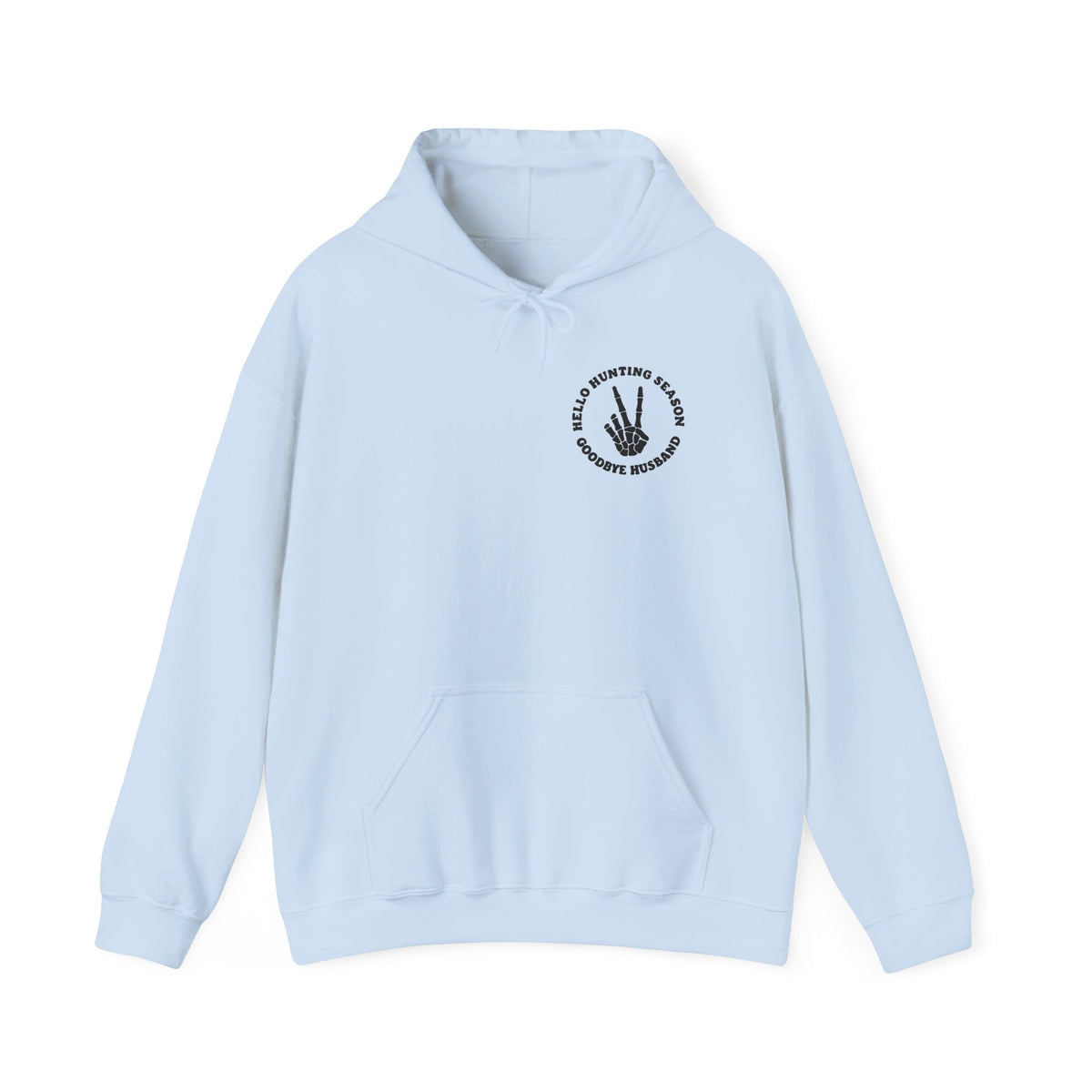 Hunting Season Hoodie – "Hello Hunting Season Goodbye Husband" Graphic Sweatshirt