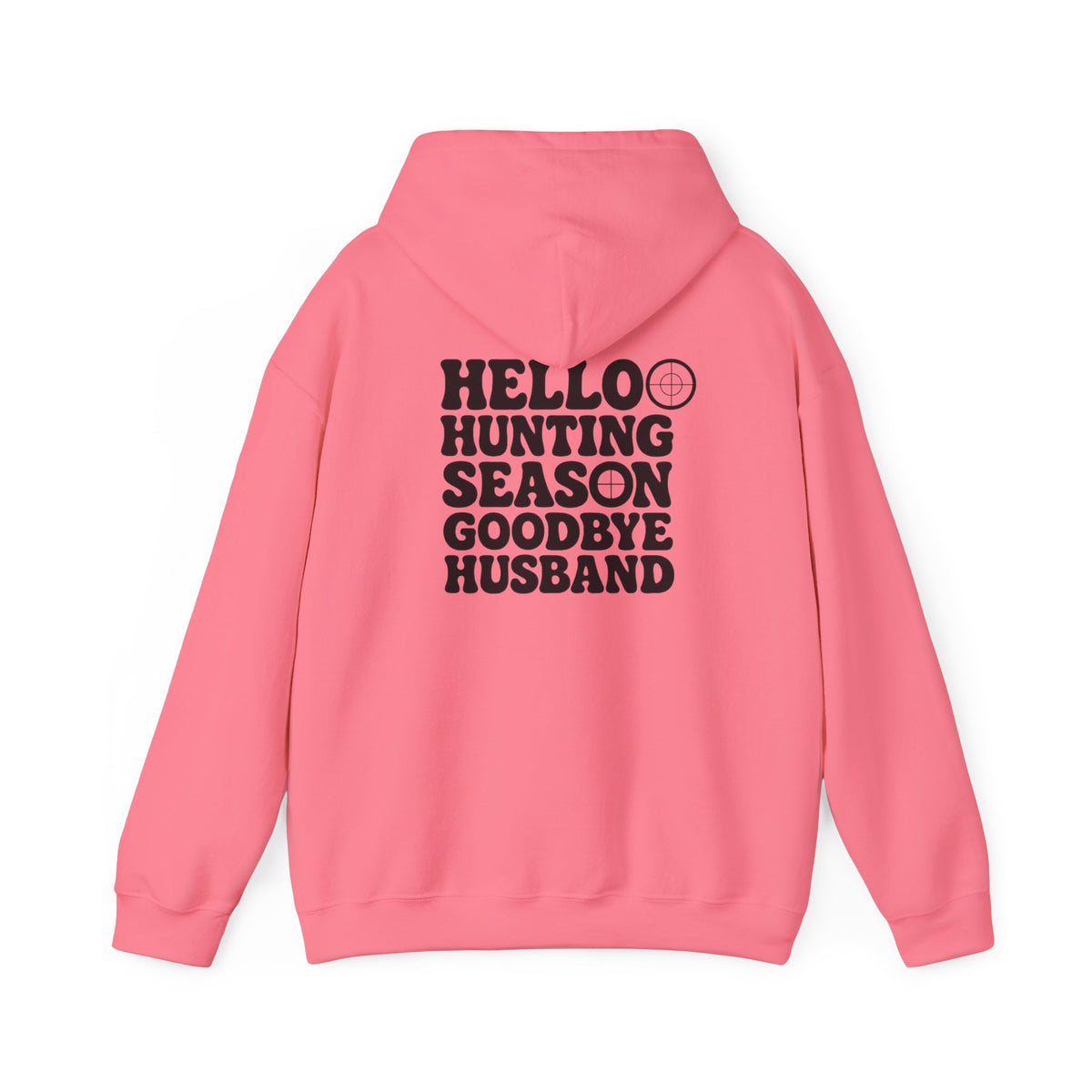 Hunting Season Hoodie – "Hello Hunting Season Goodbye Husband" Graphic Sweatshirt