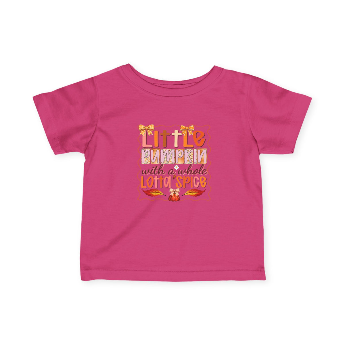 Infant Tee — "Little Pumpkin with a Whole Lotta Spice" Fall Baby Shirt