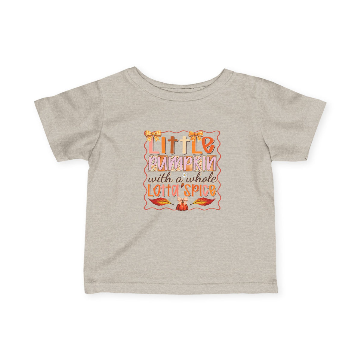 Infant Tee — "Little Pumpkin with a Whole Lotta Spice" Fall Baby Shirt