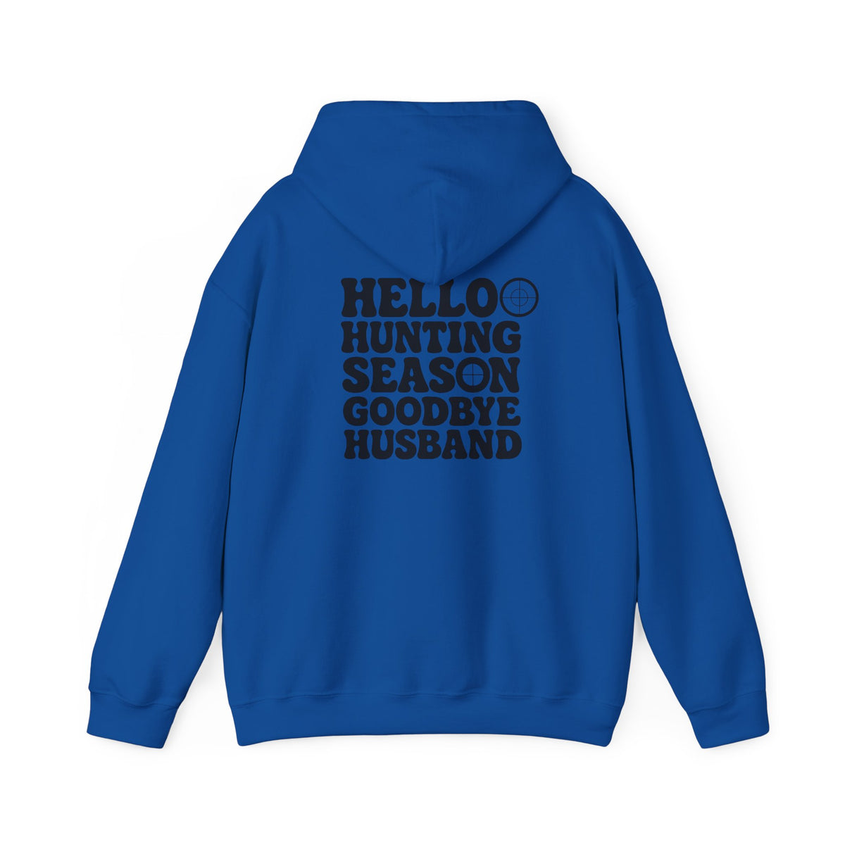 Hunting Season Hoodie – "Hello Hunting Season Goodbye Husband" Graphic Sweatshirt