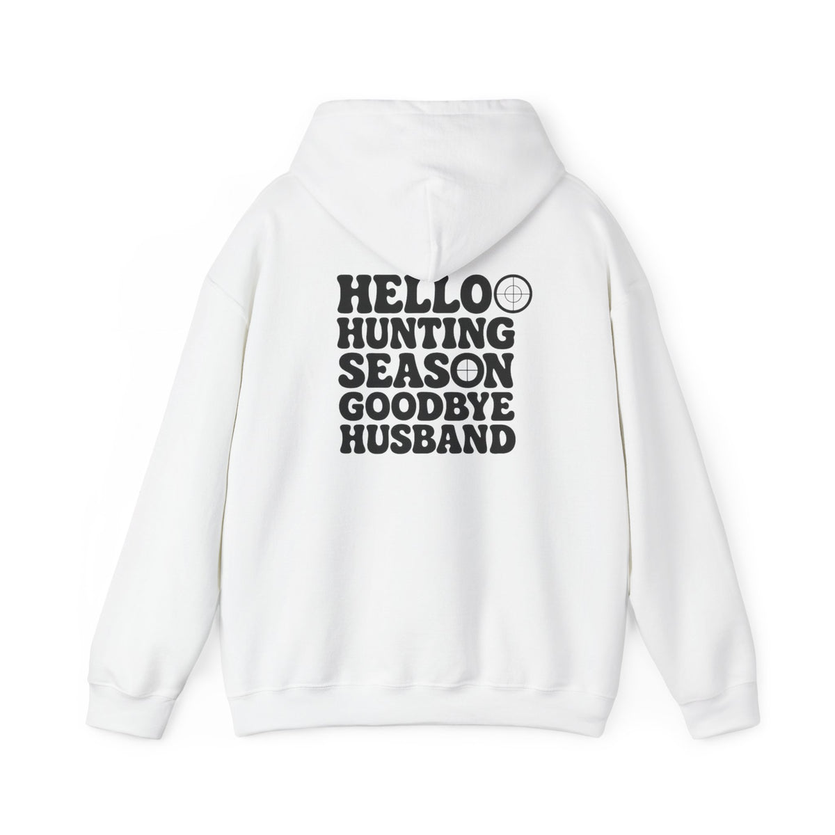 Hunting Season Hoodie – "Hello Hunting Season Goodbye Husband" Graphic Sweatshirt