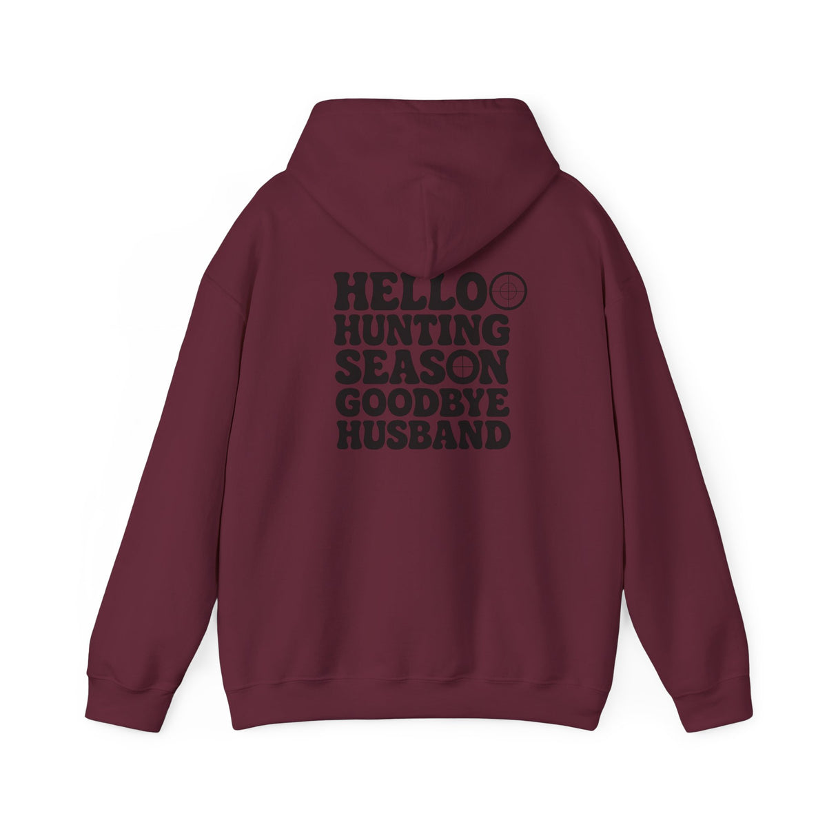 Hunting Season Hoodie – "Hello Hunting Season Goodbye Husband" Graphic Sweatshirt