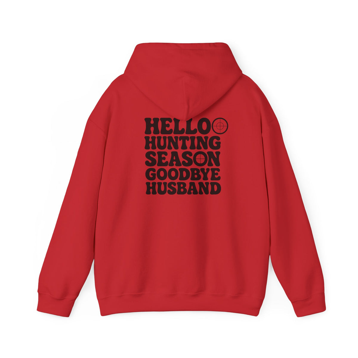 Hunting Season Hoodie – "Hello Hunting Season Goodbye Husband" Graphic Sweatshirt