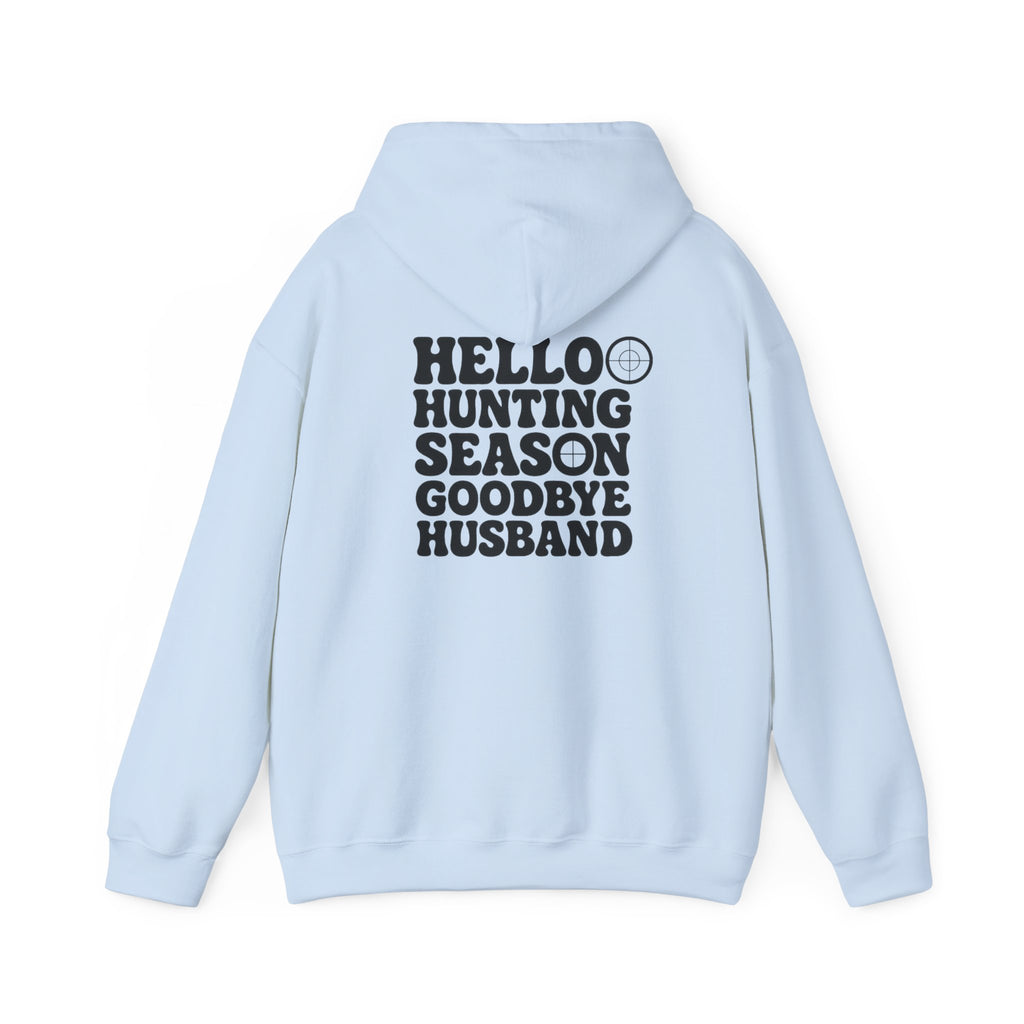 Hunting Season Hoodie – "Hello Hunting Season Goodbye Husband" Graphic Sweatshirt