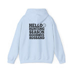 Hunting Season Hoodie – "Hello Hunting Season Goodbye Husband" Graphic Sweatshirt