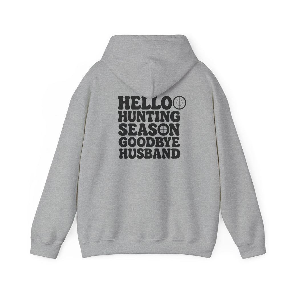 Hunting Season Hoodie – "Hello Hunting Season Goodbye Husband" Graphic Sweatshirt