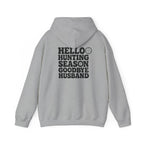 Hunting Season Hoodie – "Hello Hunting Season Goodbye Husband" Graphic Sweatshirt