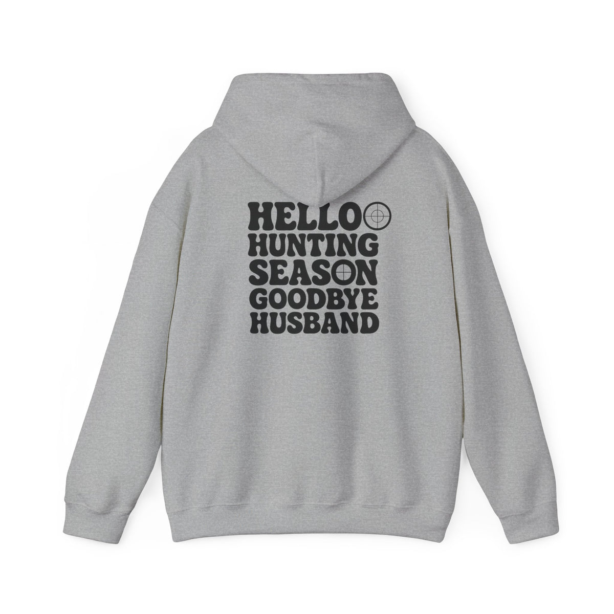 Hunting Season Hoodie – "Hello Hunting Season Goodbye Husband" Graphic Sweatshirt