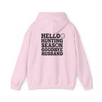 Hunting Season Hoodie – "Hello Hunting Season Goodbye Husband" Graphic Sweatshirt