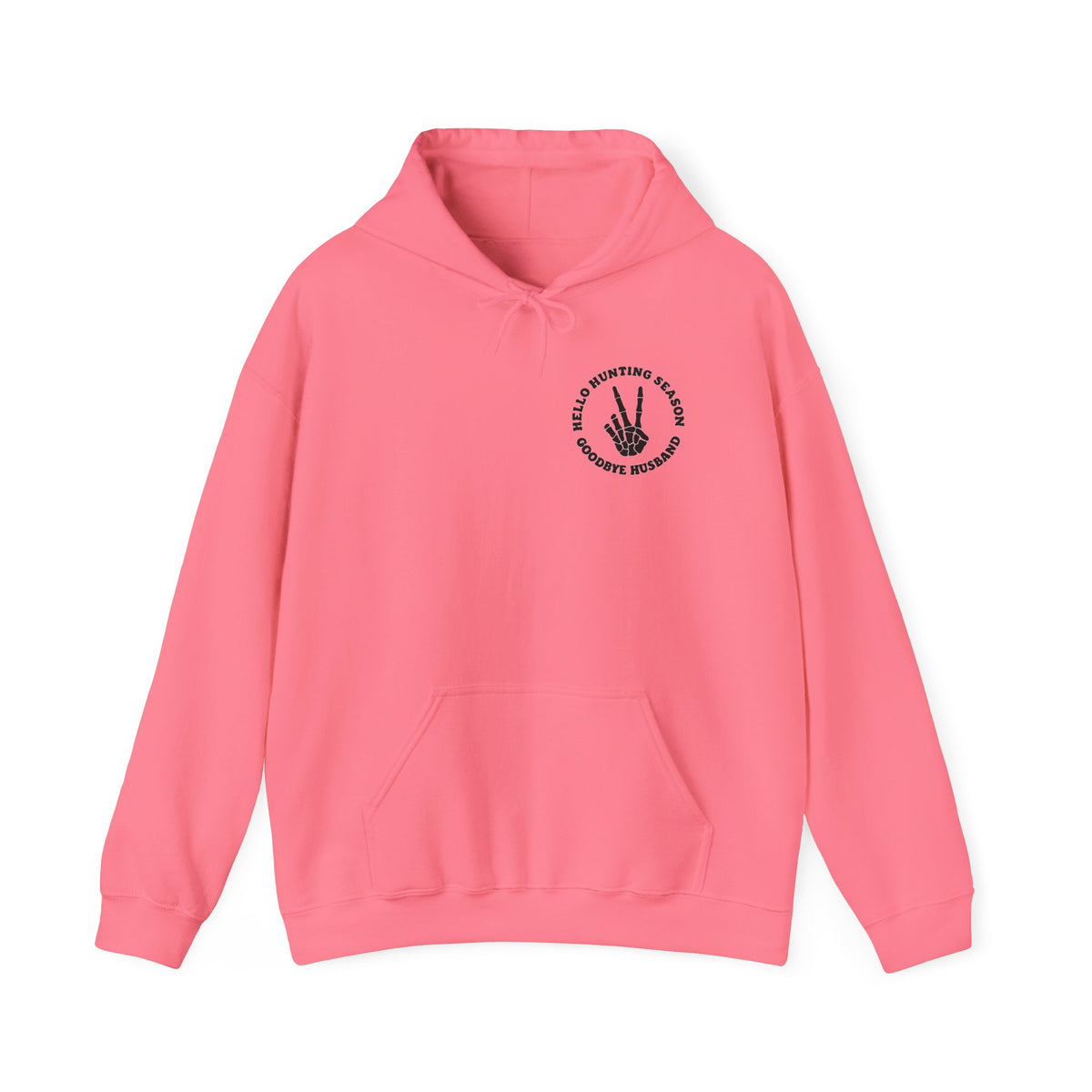 Hunting Season Hoodie – "Hello Hunting Season Goodbye Husband" Graphic Sweatshirt