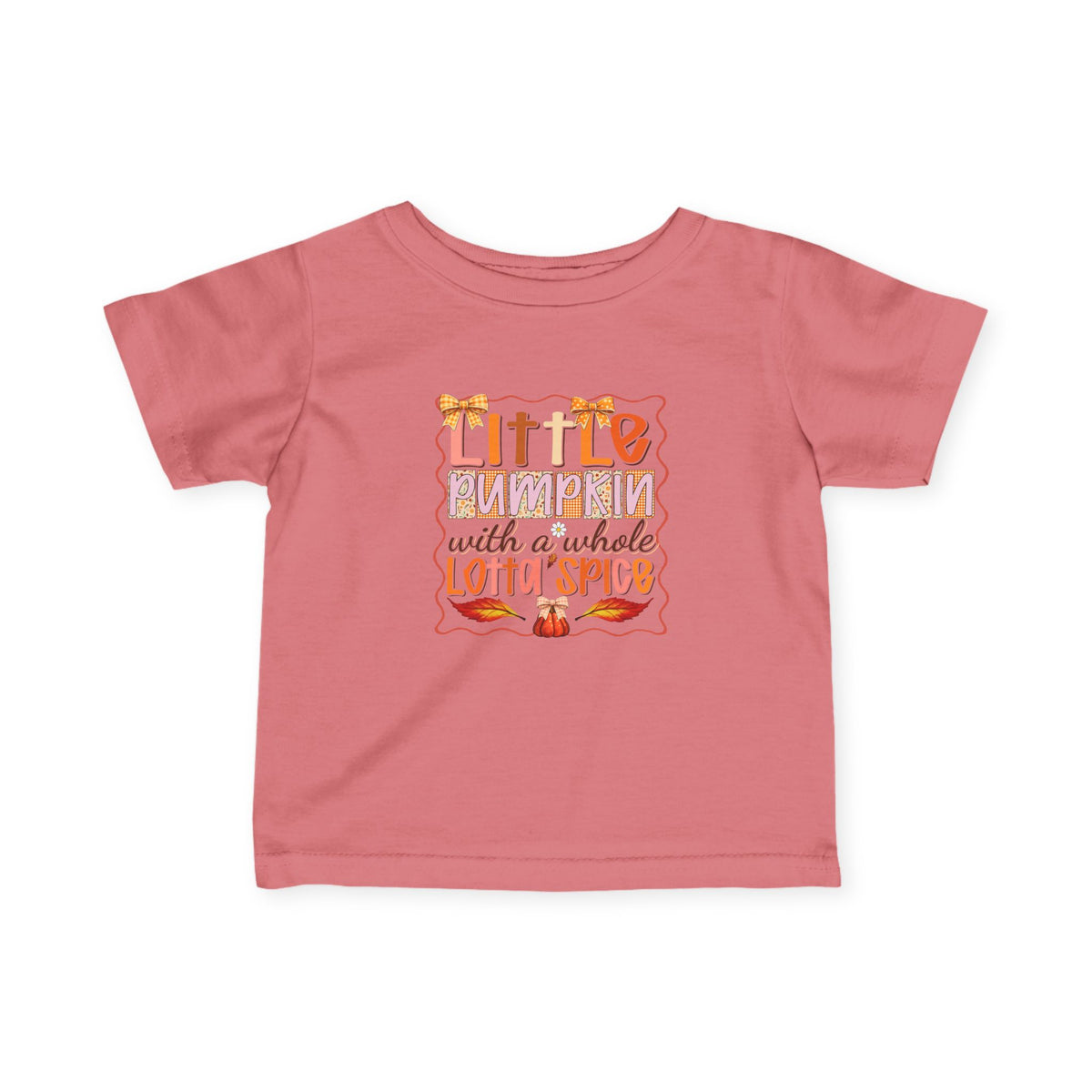 Infant Tee — "Little Pumpkin with a Whole Lotta Spice" Fall Baby Shirt