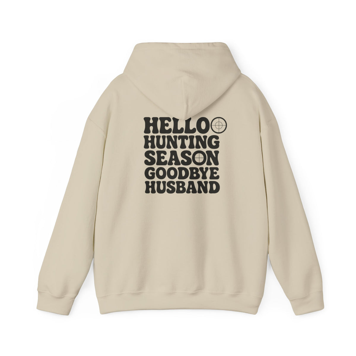 Hunting Season Hoodie – "Hello Hunting Season Goodbye Husband" Graphic Sweatshirt