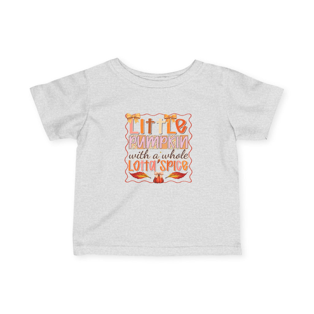 Infant Tee — "Little Pumpkin with a Whole Lotta Spice" Fall Baby Shirt