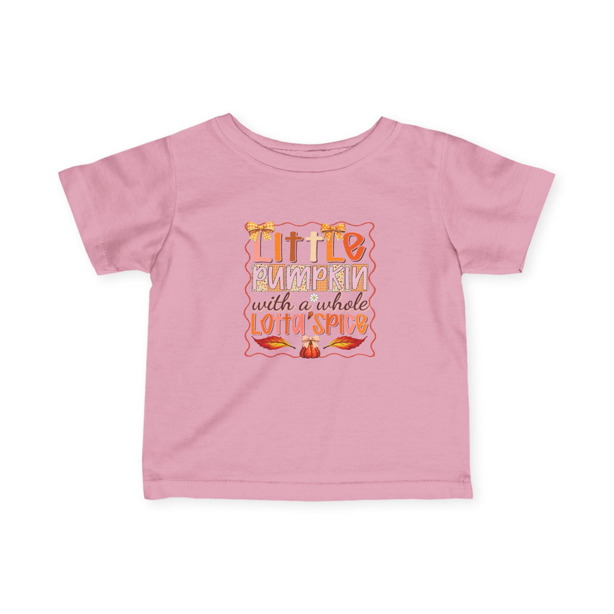 Infant Tee — "Little Pumpkin with a Whole Lotta Spice" Fall Baby Shirt